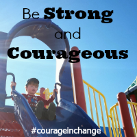 be strong and courageous mini